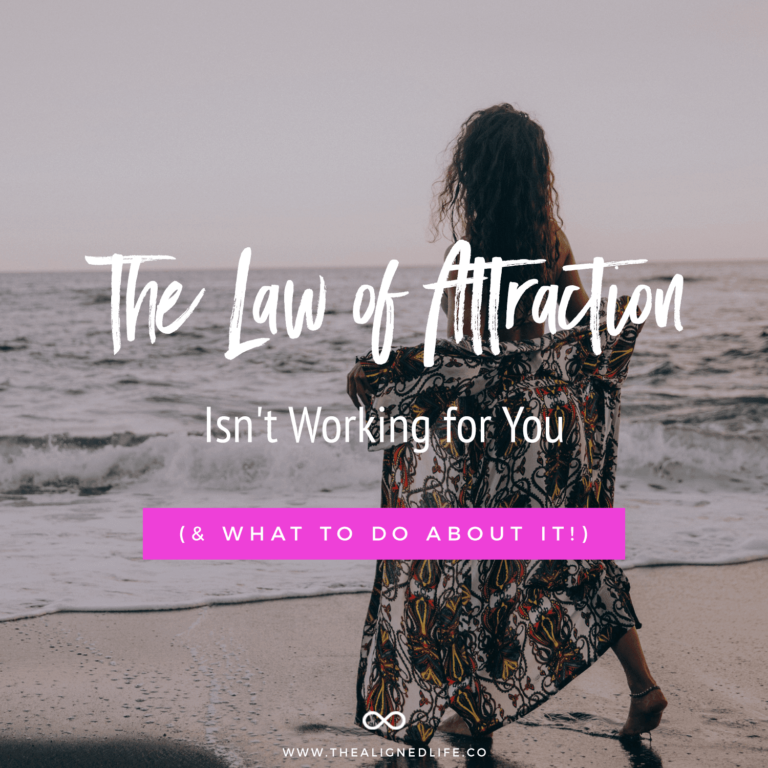 Why the Law of Attraction Isn’t Working for You (And What to Do About It)