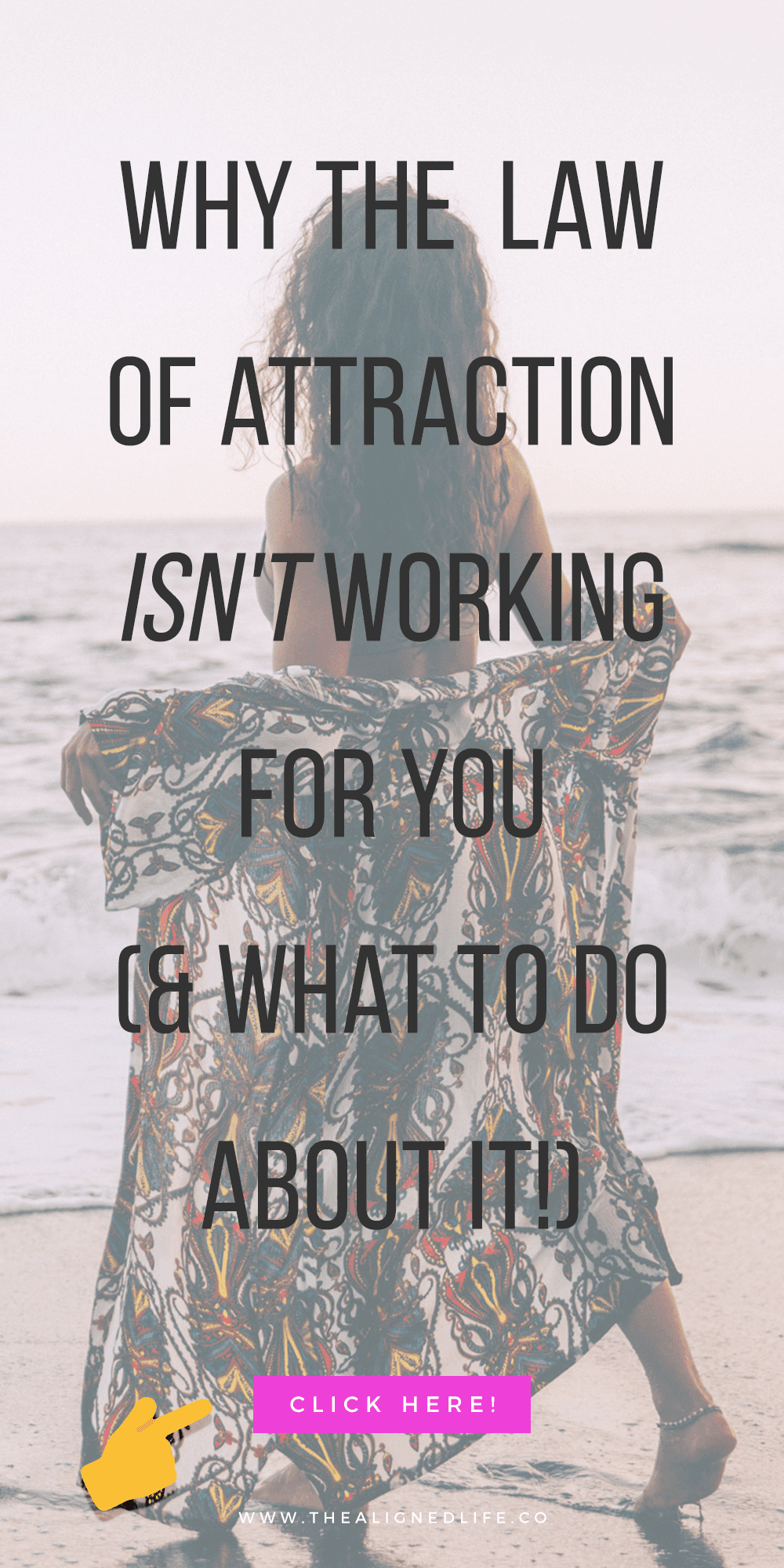 girl on the beach with text Why the Law of Attraction Isn't Working for You (And What to Do About It)