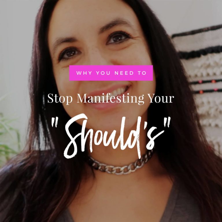 Video: Stop Manifesting From Your Shoulds!
