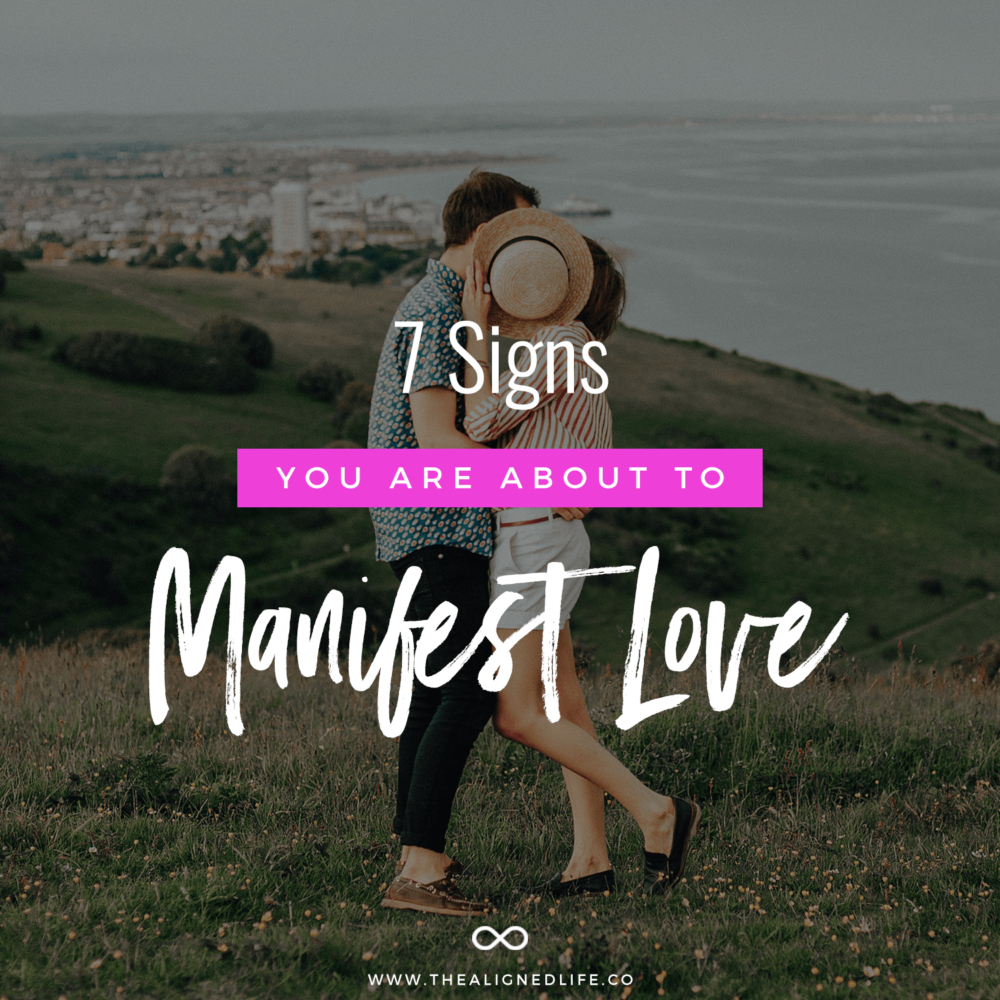 7 Signs That You Are About To Manifest Love