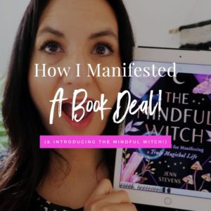 How I Manifested A Book Deal (& Introducing The Mindful Witch!)