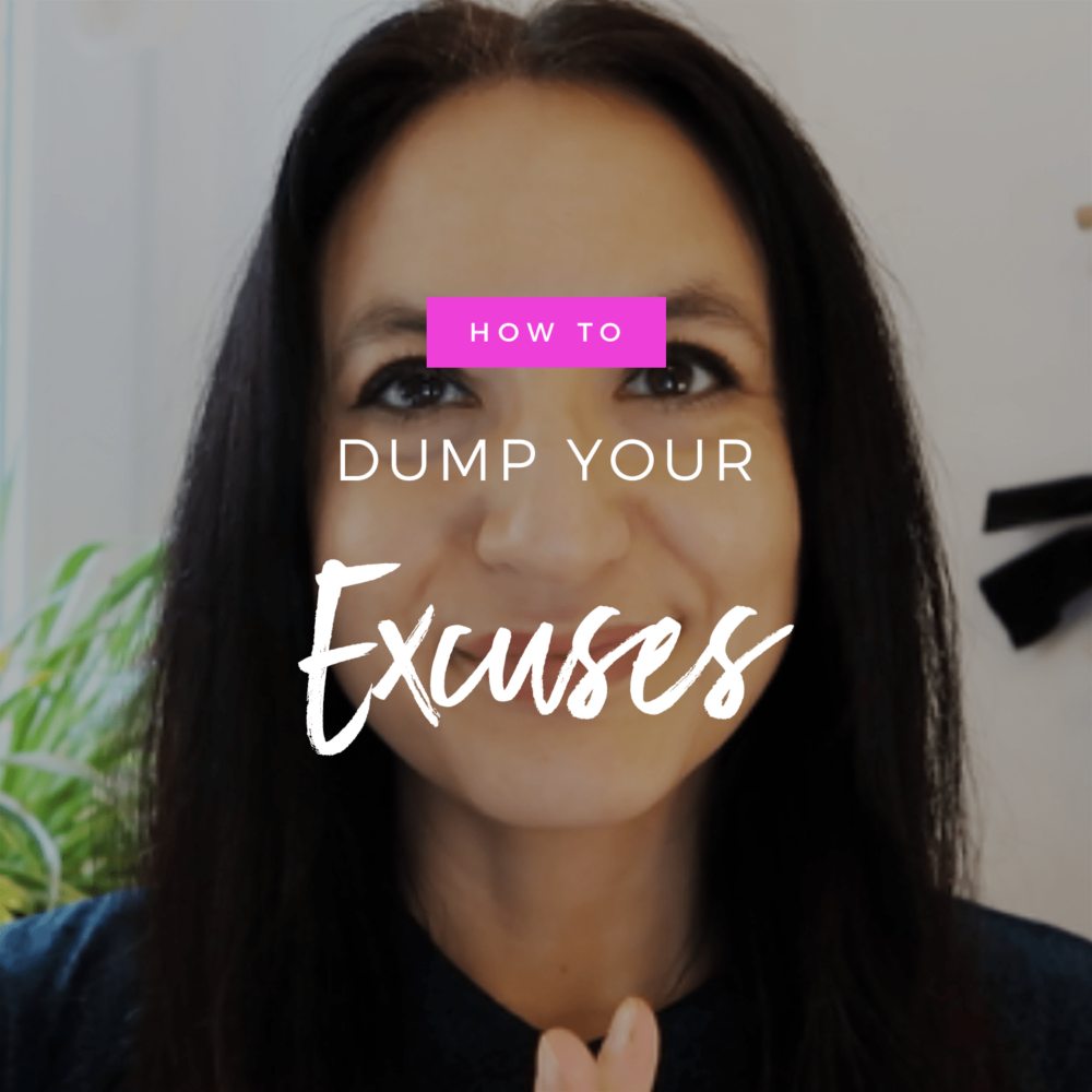 How To Dump Your Excuses!