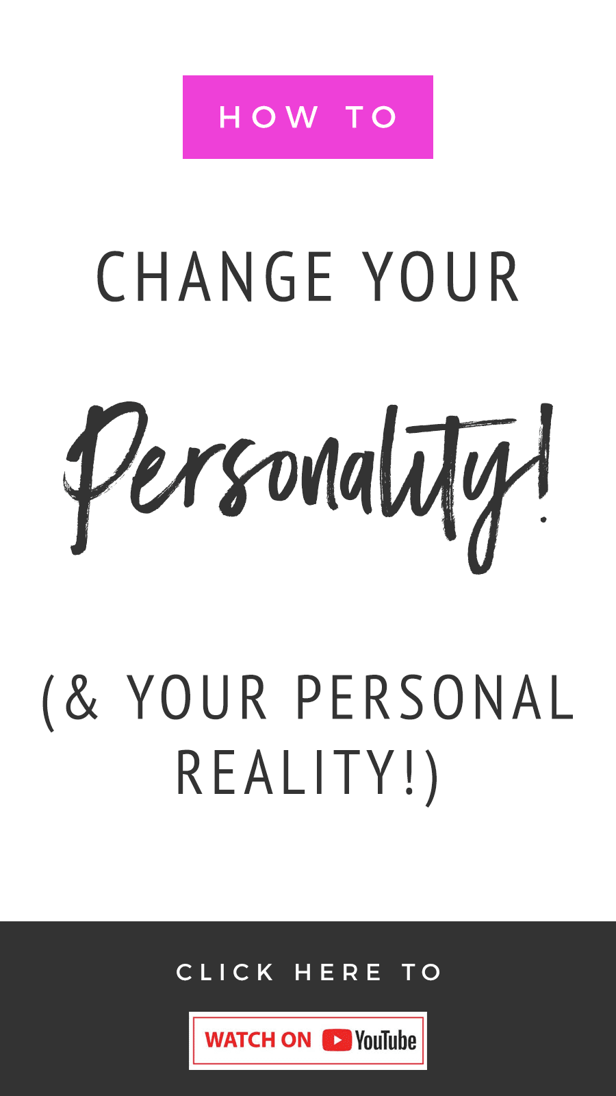 How To Change Your Personality (& Your Personal-Reality!)