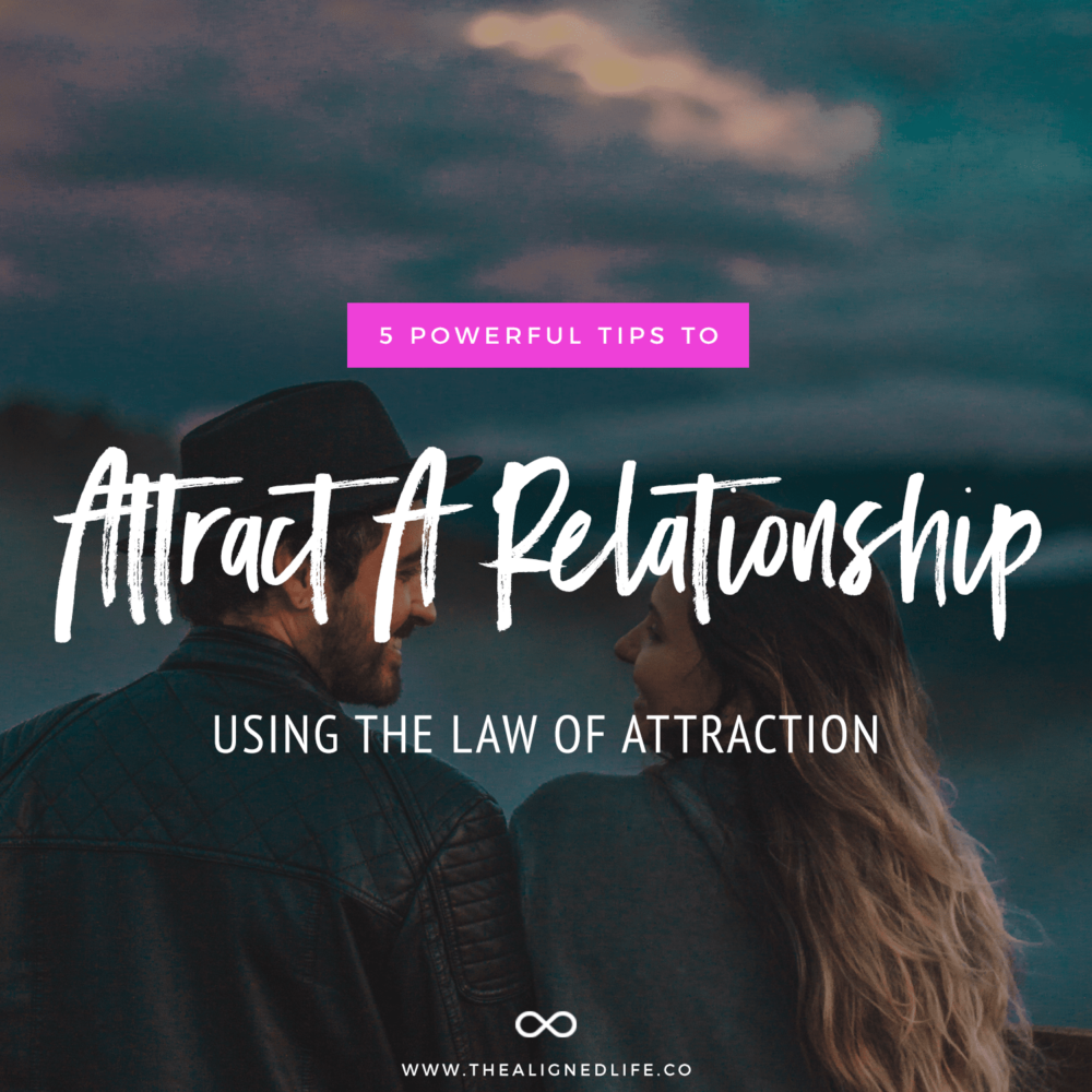 Attract A Relationship With The Law Of Attraction