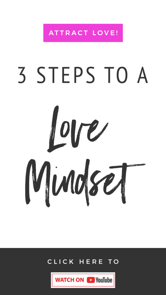 Attract Love! 3 Steps To A Love Mindset
