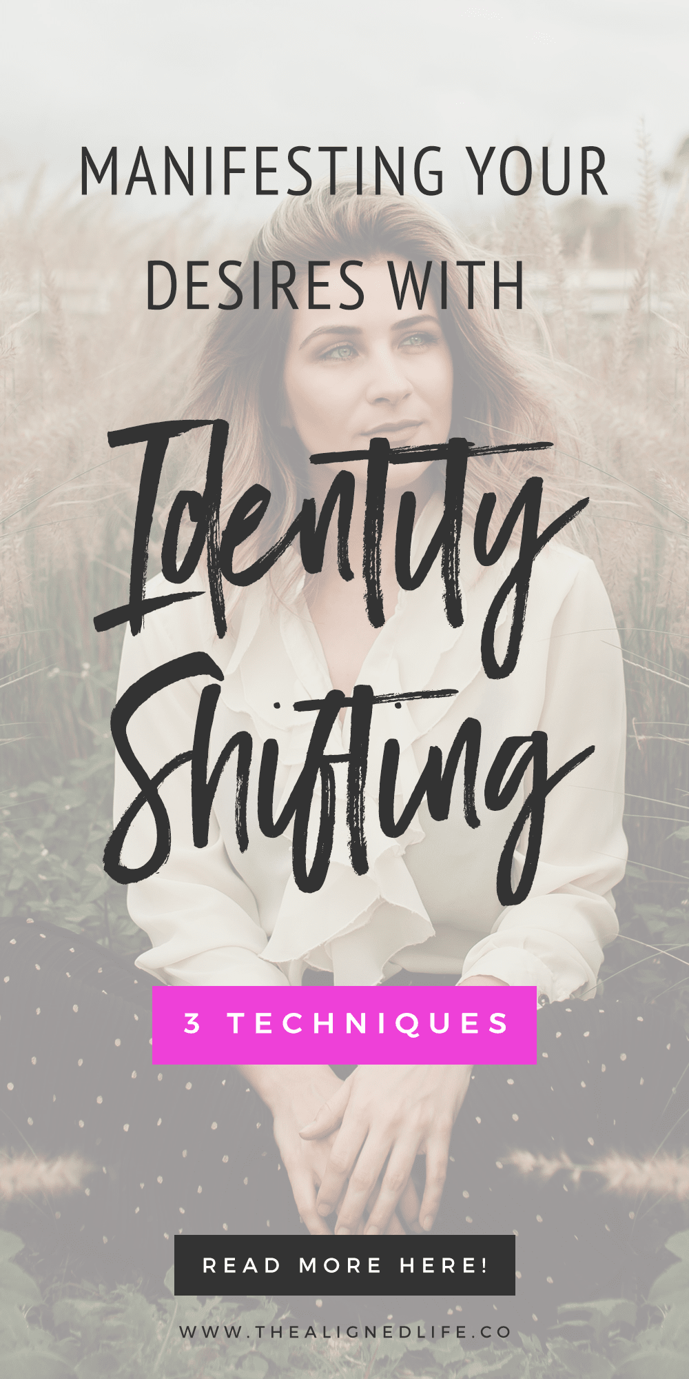 Manifest Your Desires With Identity Shifting: 3 Techniques