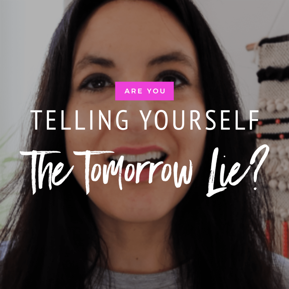 Motivation: Are You Telling Yourself The Tomorrow Lie?