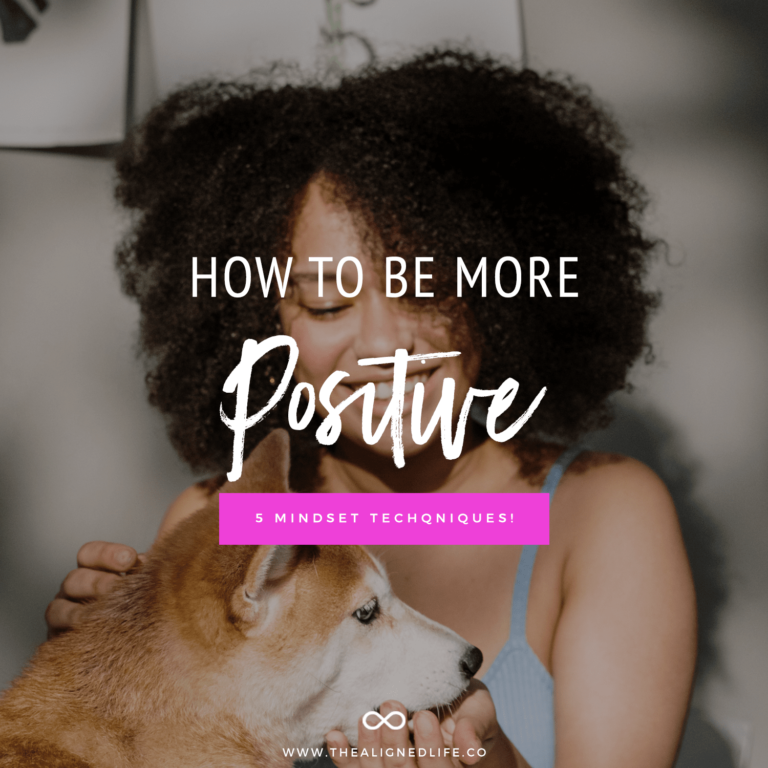 How To Be More Positive: 5 Mindset Techniques