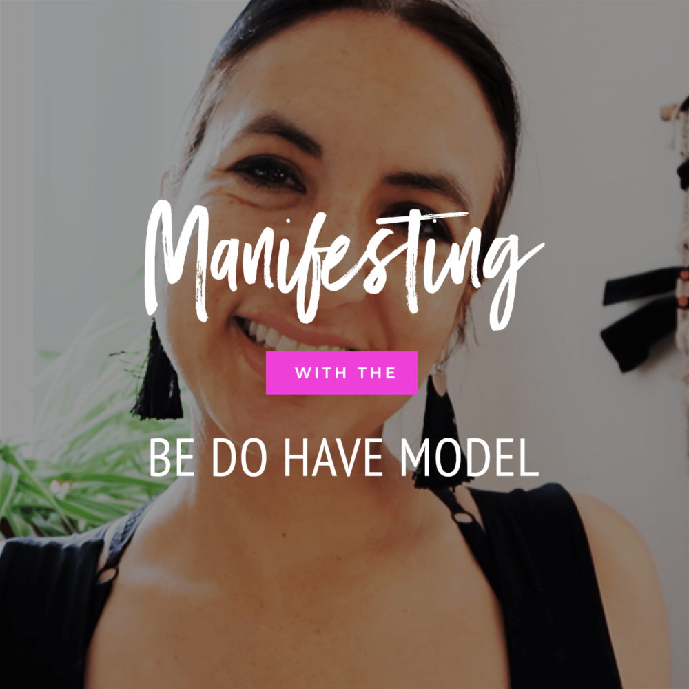 Manifesting With The Be Do Have Model