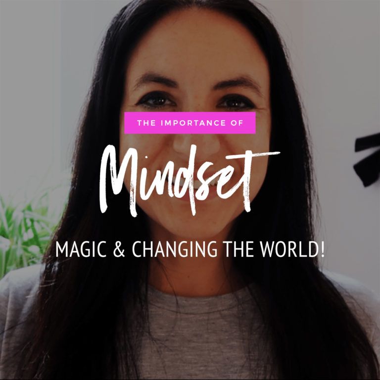 Video: The Importance of Mindset, Magic & Changing The World!