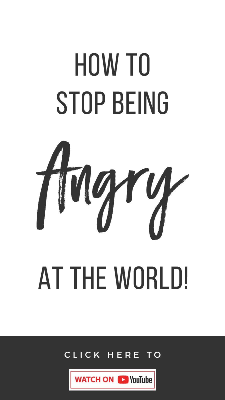 How To Stop Being Angry At The World!
