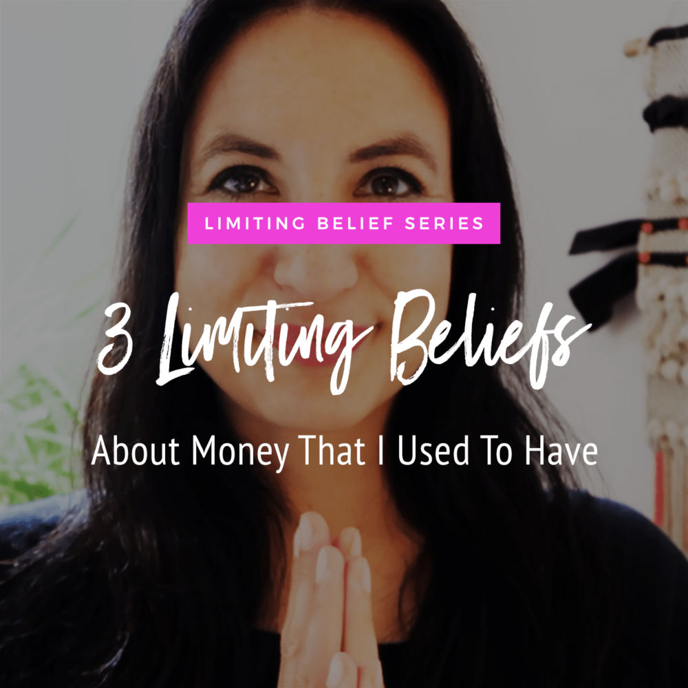 Limiting Belief Series: 3 Limiting Beliefs I Used To Have About Money