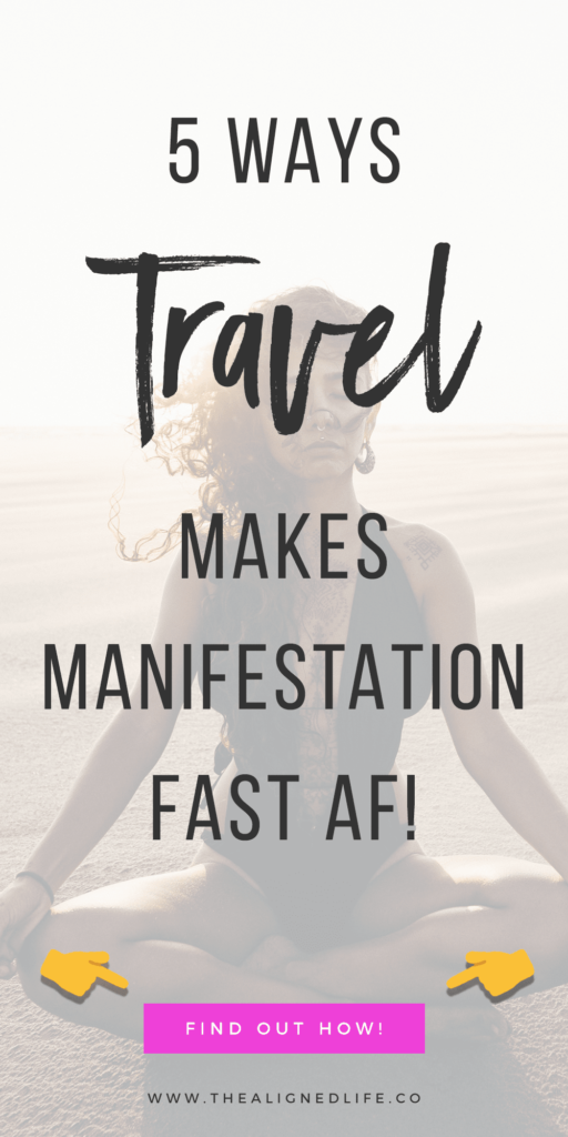 5 Ways Travel Makes Manifestation Fast AF