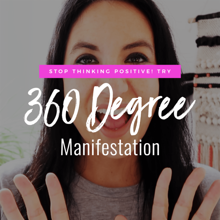 Video: Stop Thinking Positive! Try 360 Degree Manifestation