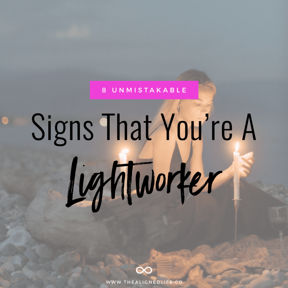 8 Unmistakable Signs That  You’re A Lightworker