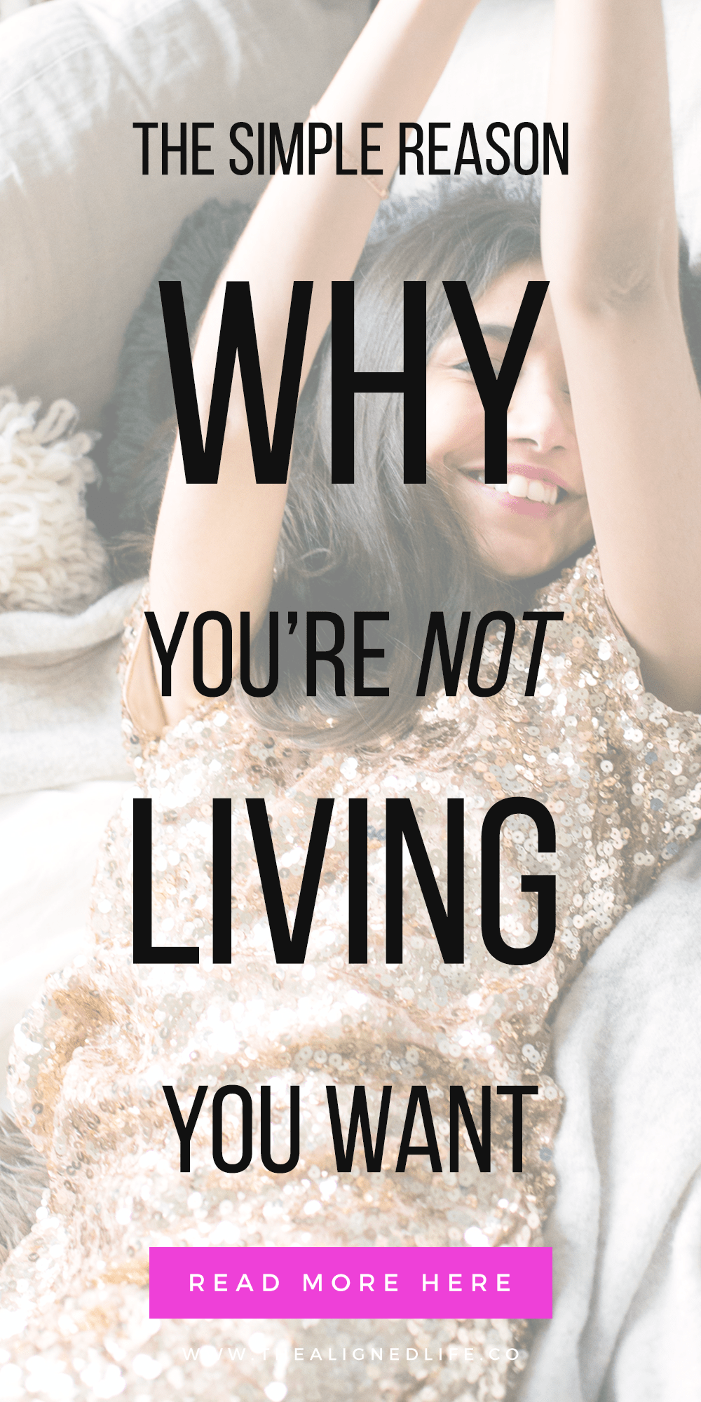 woman in sequins with text The Simple Reason Why You're Not Living The Life You Want