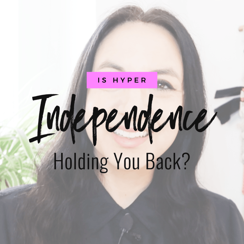 Is Hyper-Independence Holding You Back?