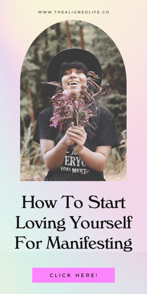 woman with flowers and text How To Start Loving Yourself For Manifesting