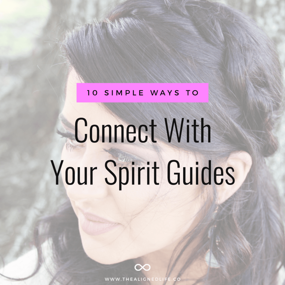 brunette woman with text 10 Simple Ways To Connect With Your Spirit Guides