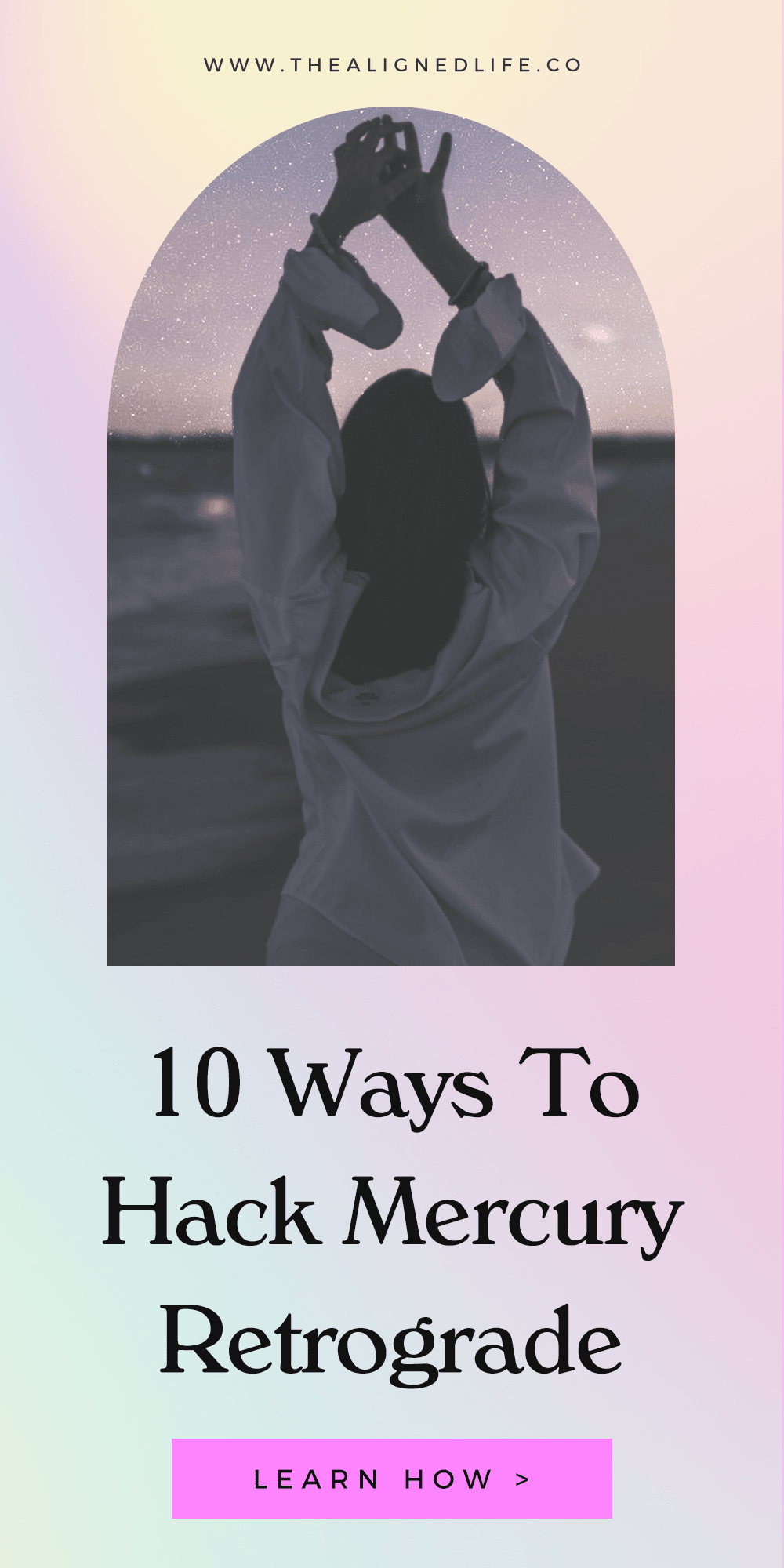 woman dancing in front of starry sky with text 10 Ways To Hack Mercury Retrograde