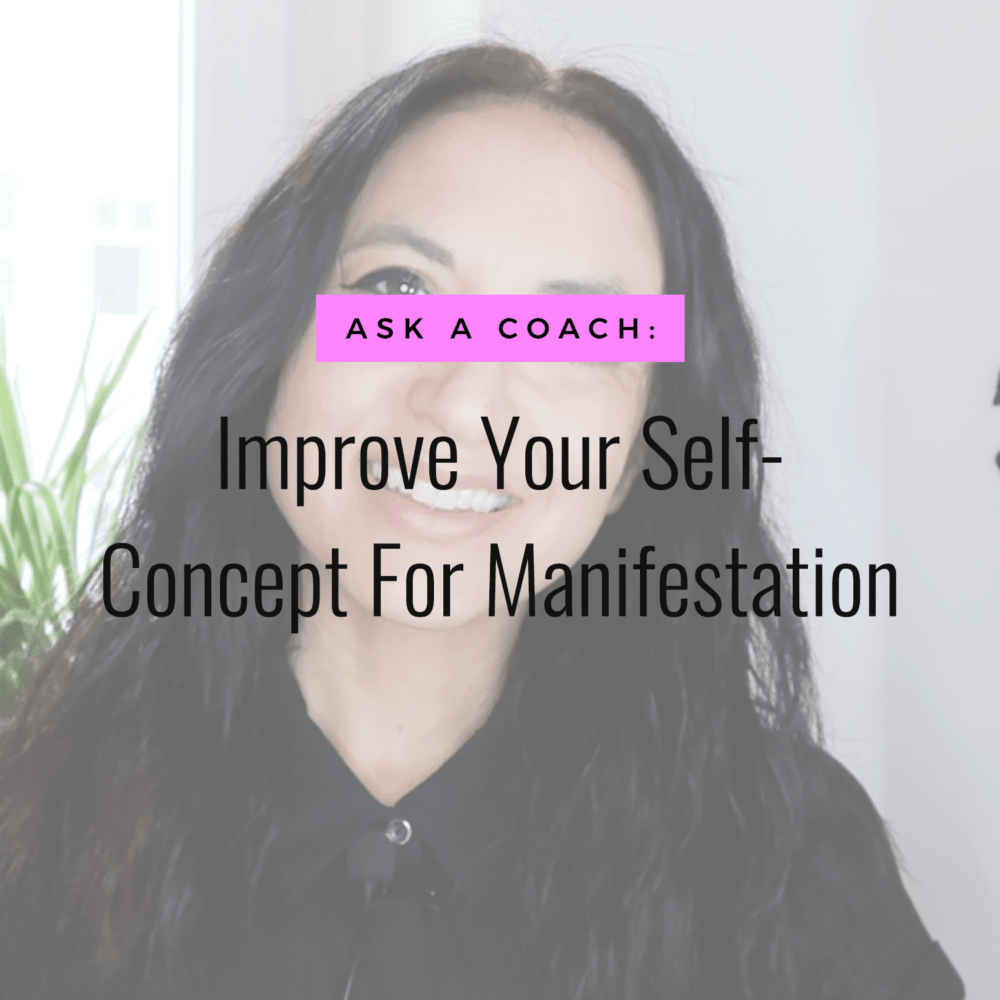 Improve Your Self-Concept For Manifestation
