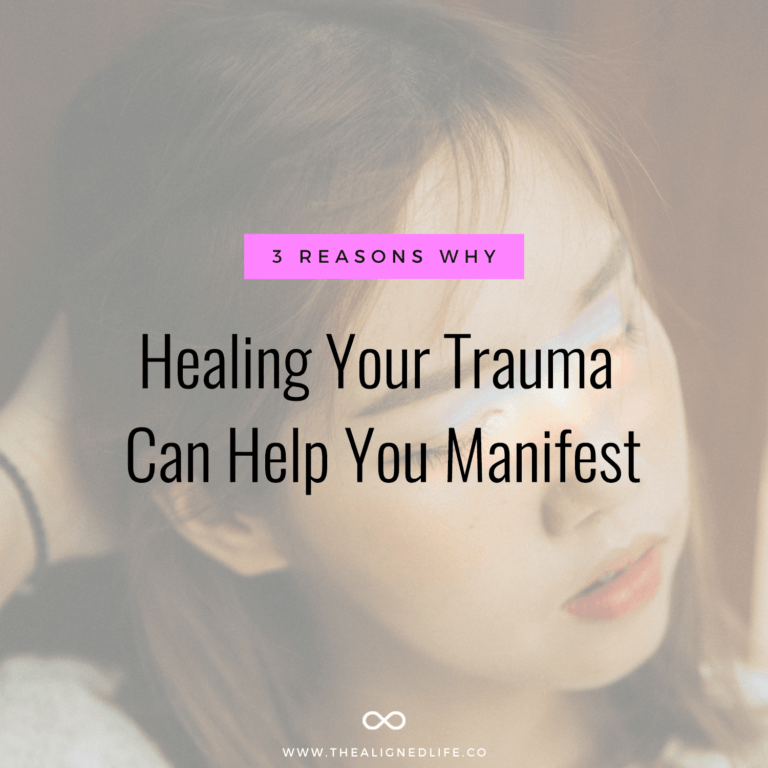 3 Reasons Why Trauma Healing Can Help Manifestation