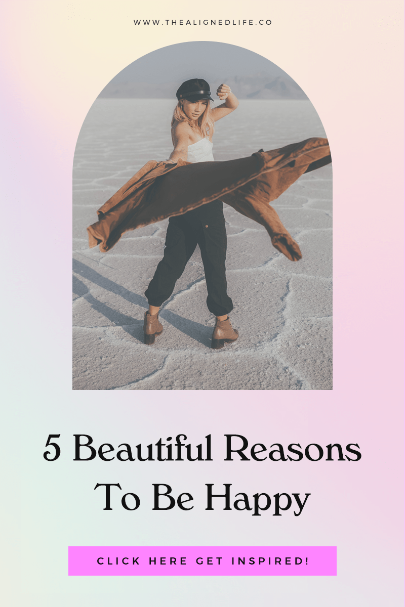 5 Beautiful Reasons To Be Happy
