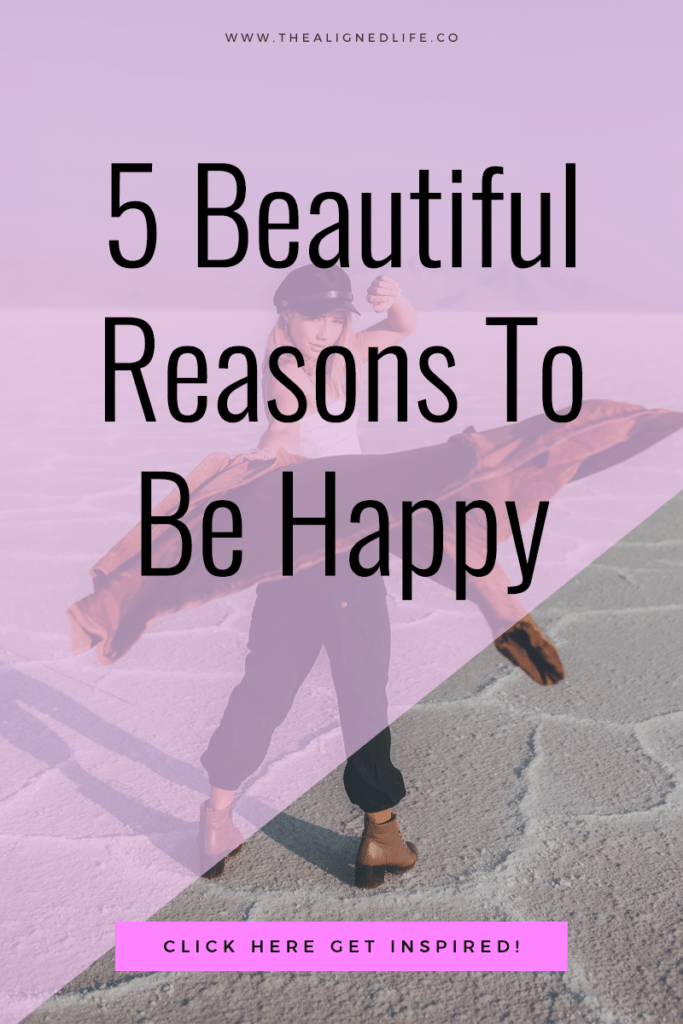5 Beautiful Reasons To Be Happy