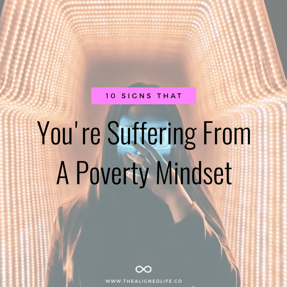 10 Signs That You’re Suffering From A Poverty Mindset