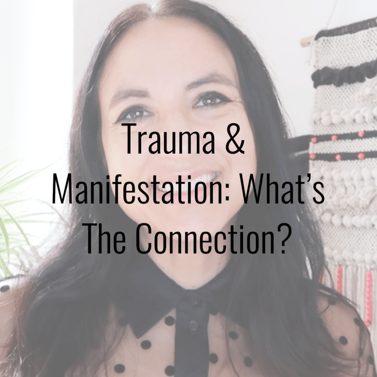 Video: Trauma & Manifestation: What’s The Connection?