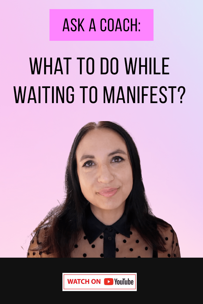 What To When You're Waiting To Manifest