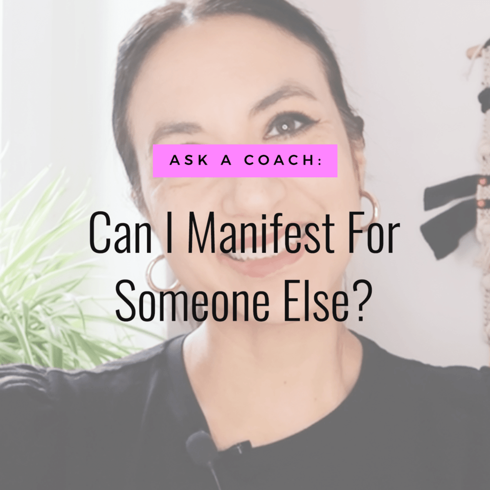 Can You Manifest For Someone Else? | Ask A Coach Series