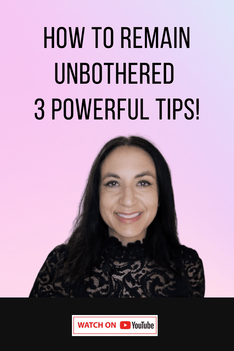 How To Remain Unbothered | 3 Powerful Tips