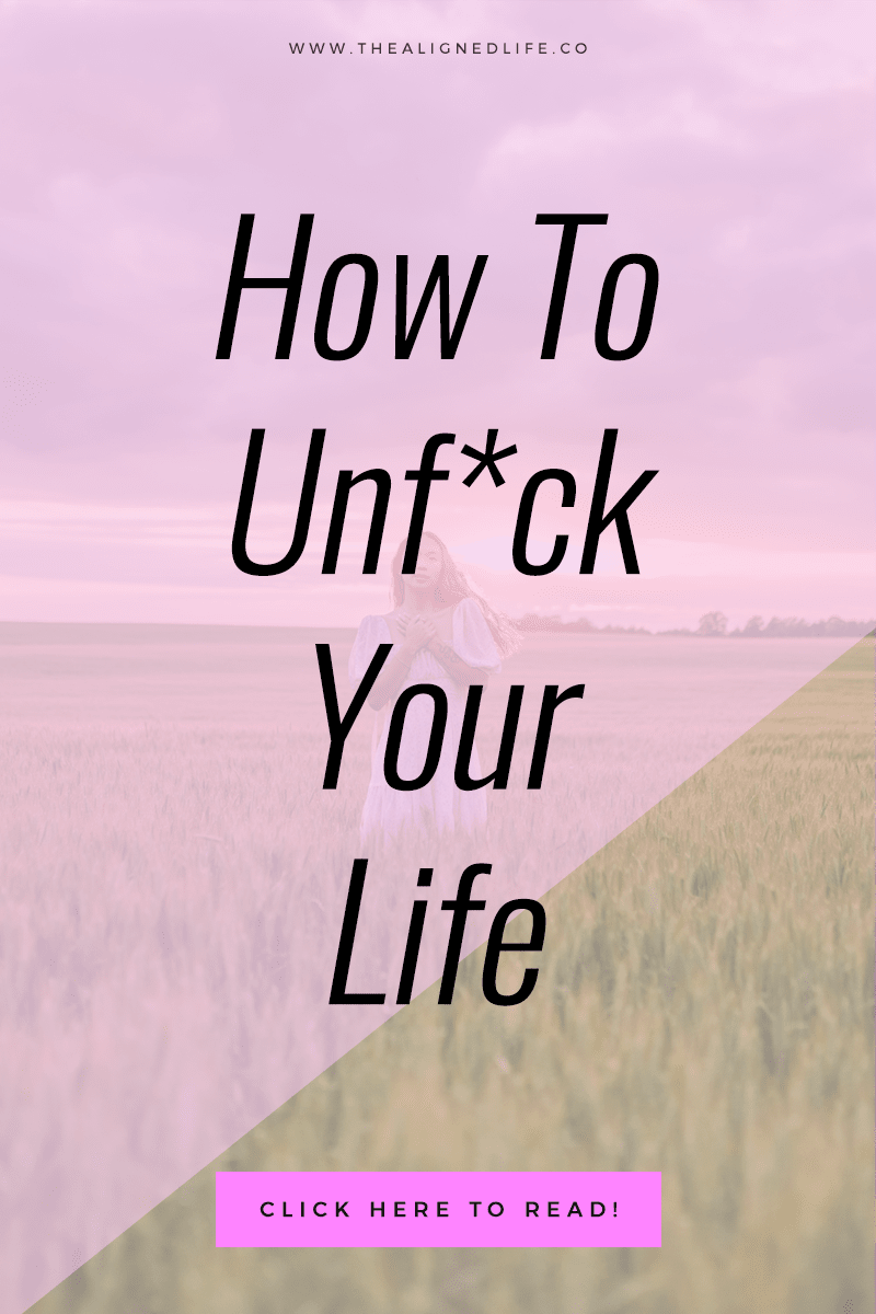 woman in field with text How To Unf*ck Your Life