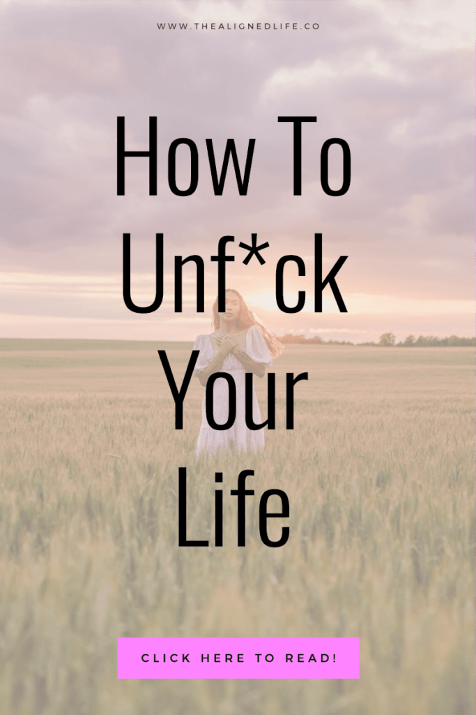 woman in field with text How To Unf*ck Your Life