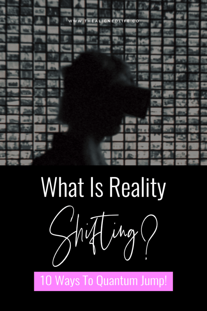 What Is Reality Shifting? 10 Ways To Quantum Jump & Achieve Your Dreams!