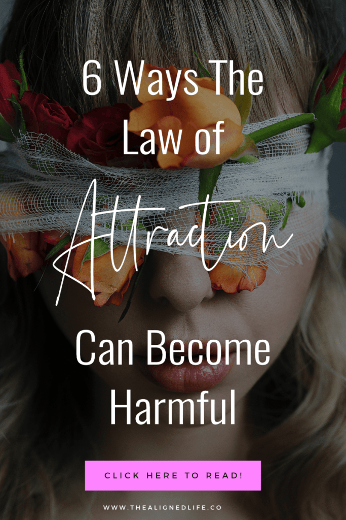 woman blind folded with flowers & text 6 Ways The Law of Attraction Can Become Harmful