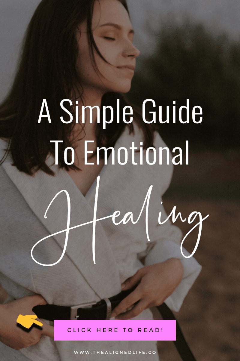 woman with eyes closed and text A Simple Guide To Emotional Healing The Aligned Life