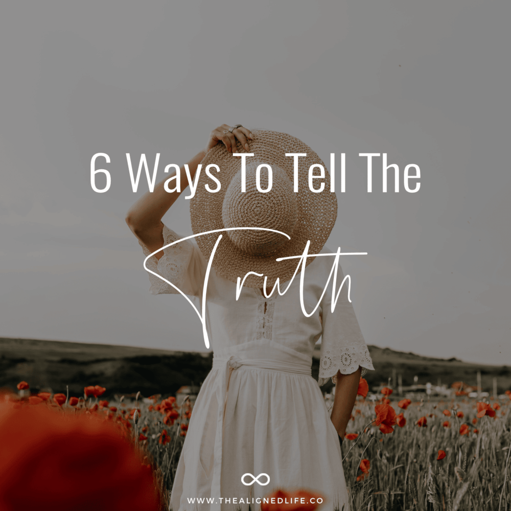6 Ways To Tell The Truth