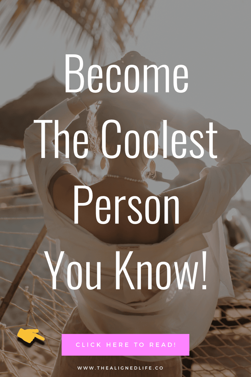 How To Become The Coolest Person You Know