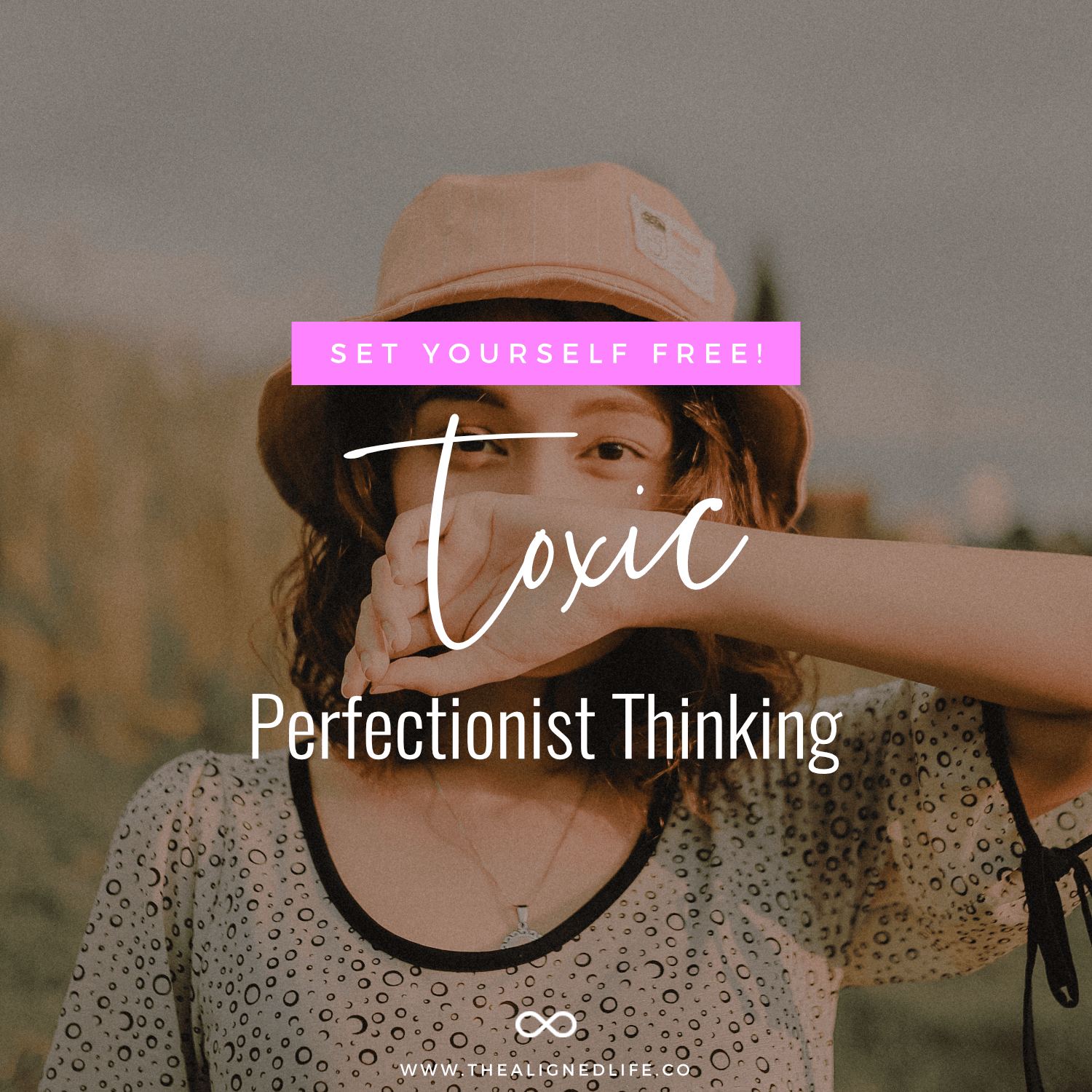 Toxic Perfectionist Thinking: How To Set Yourself Free