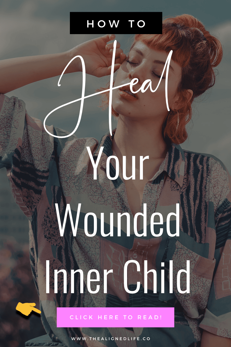 How To Heal Your Wounded Inner Child