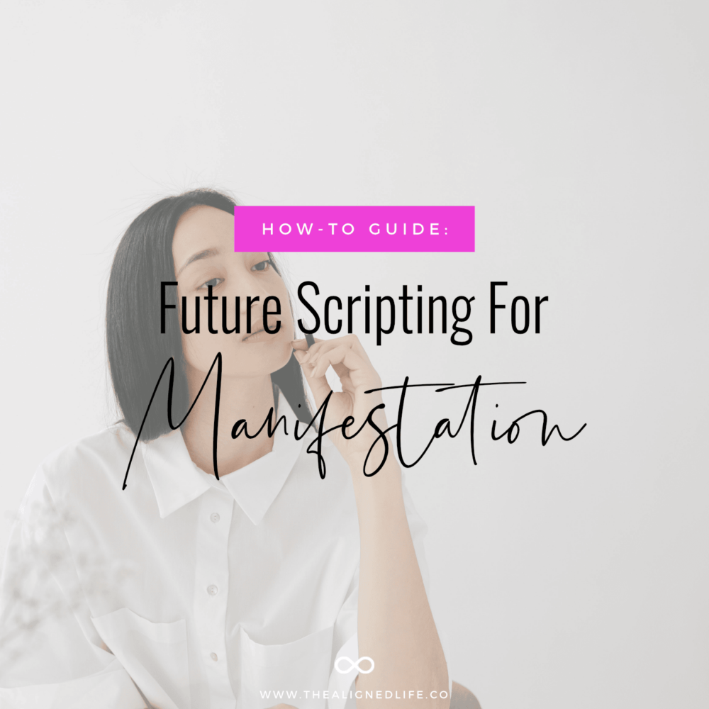 Future Scripting for Manifestation: A How-To Guide
