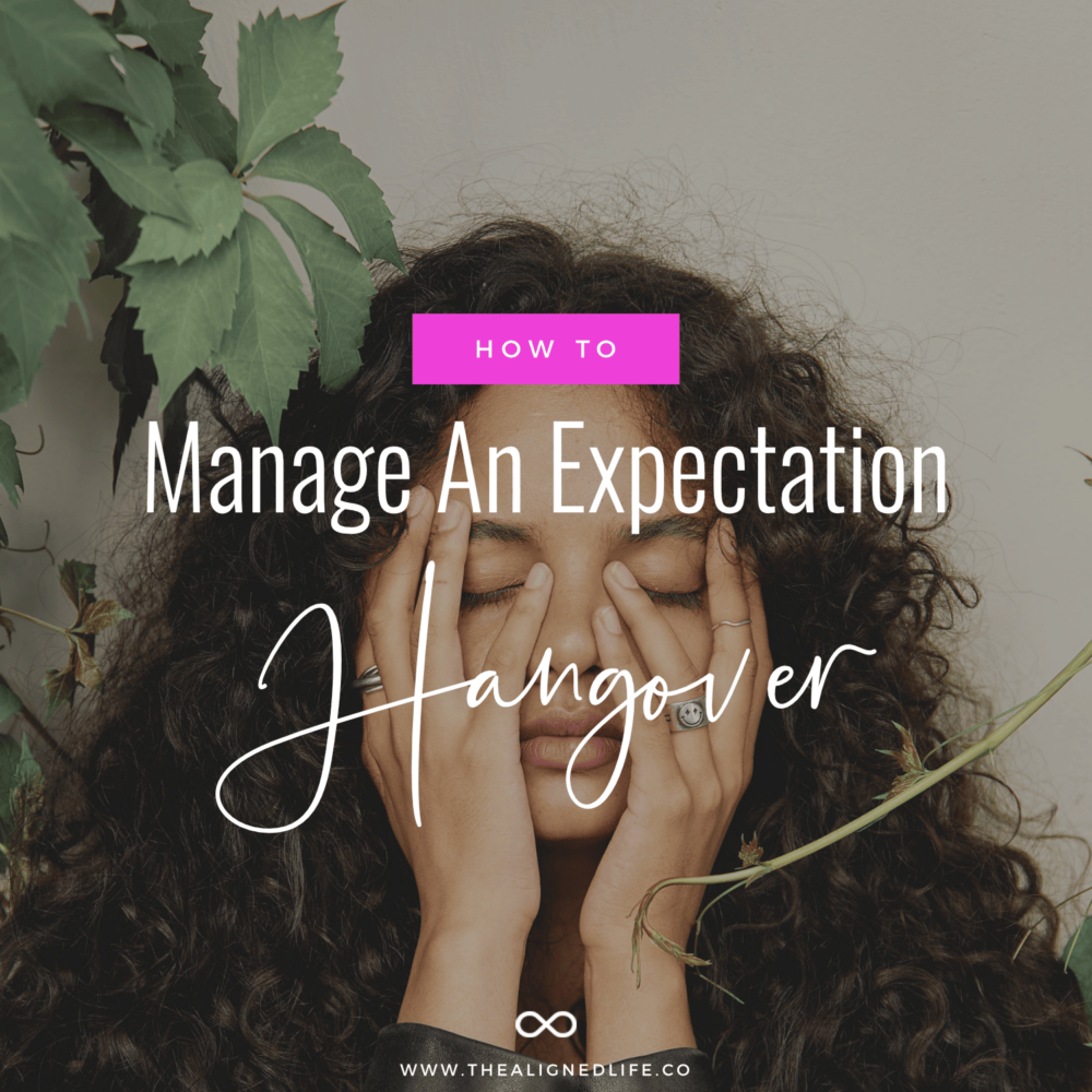 How To Manage An Expectation Hangover