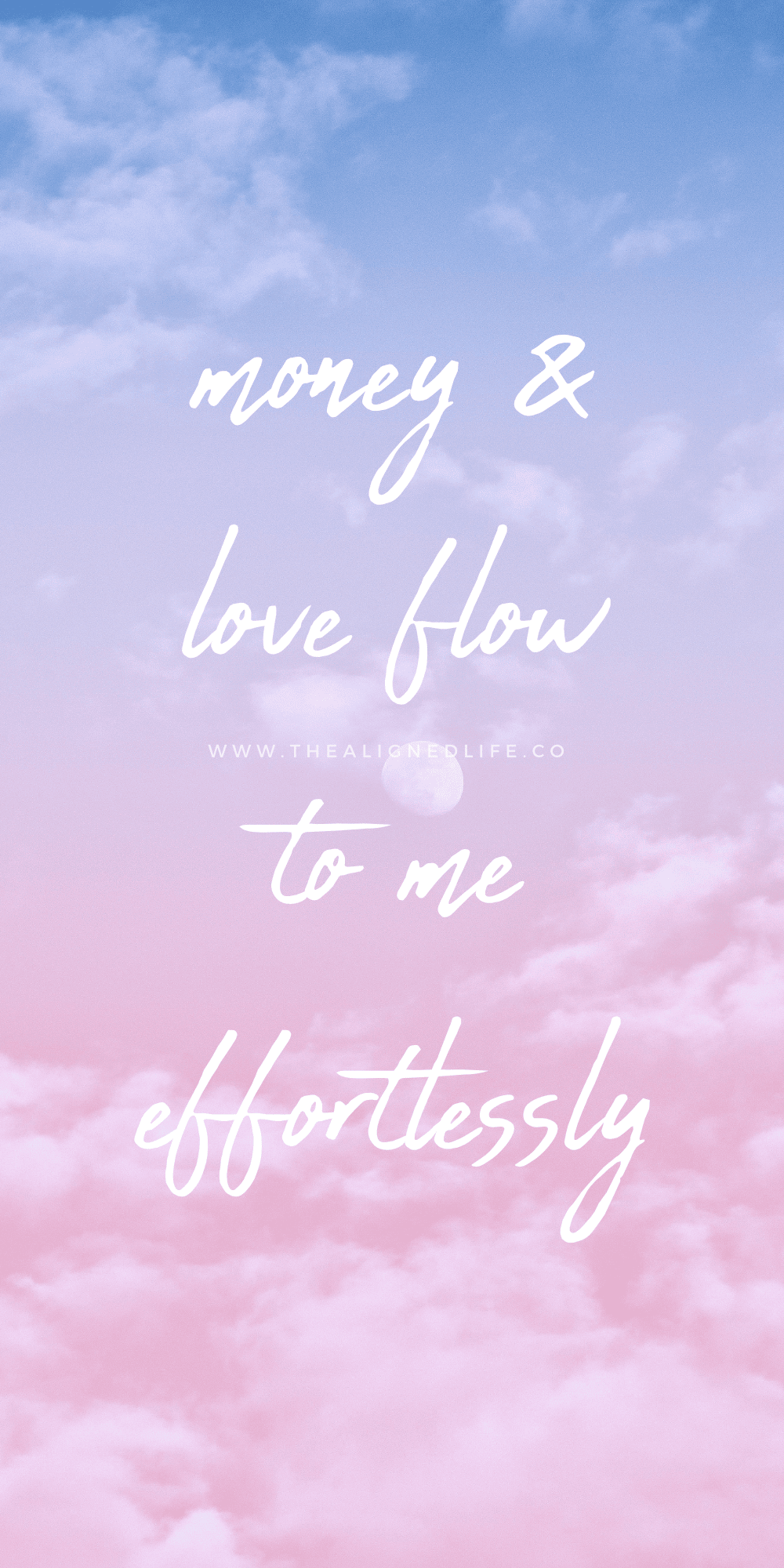 Money & Love Flow Effortlessly To Me | Manifestation Wallpaper | The Aligned Life
