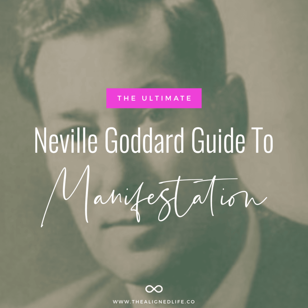 The Ultimate Neville Goddard Guide To Manifestation