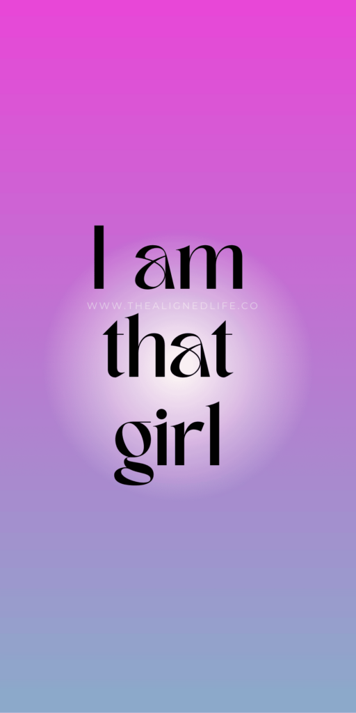 I Am That Girl | Free Manifestation Wallpaper