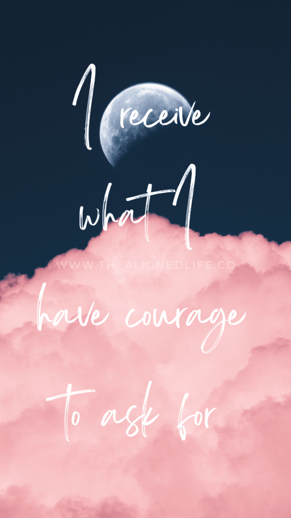 I Receive What I Have Courage To Ask For | Free Manifestation Wallpaper