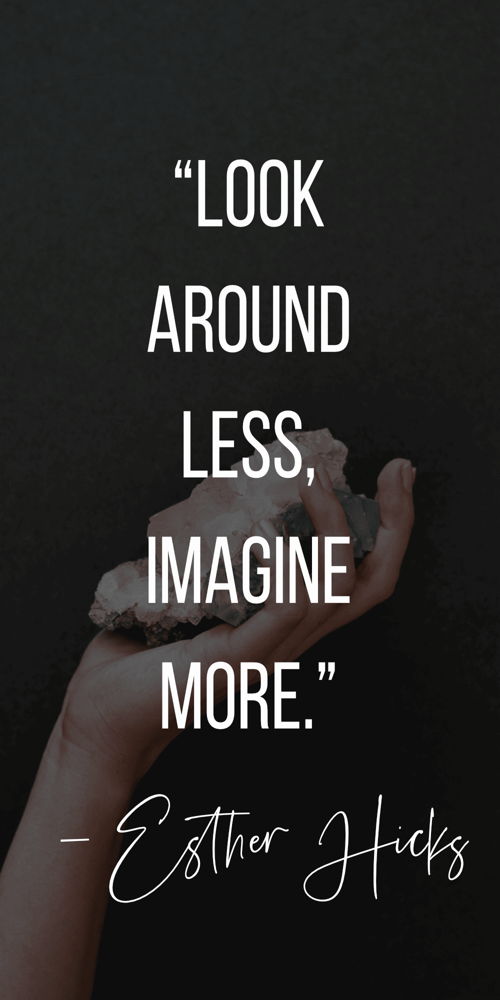 Manifestation Quotes | Look around less, imagine more