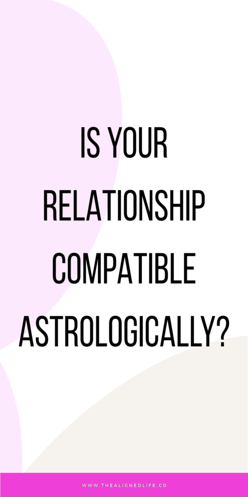 Is Your Relationship Compatible Astrologically?